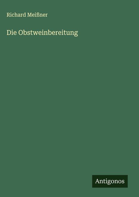 Richard Meißner: Die Obstweinbereitung, Buch