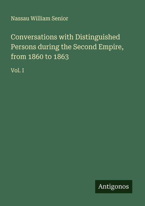 Nassau William Senior: Conversations with Distinguished Persons during the Second Empire, from 1860 to 1863, Buch