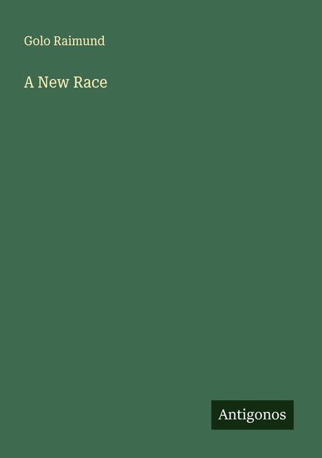 Golo Raimund: A New Race, Buch