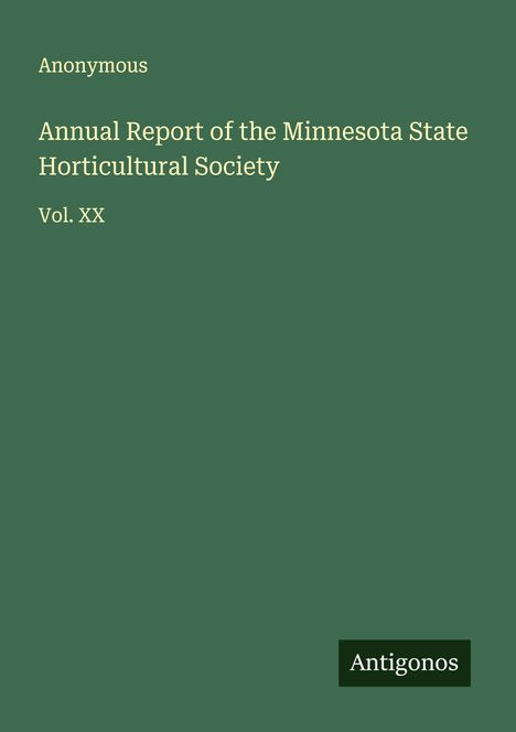 Anonymous: Annual Report of the Minnesota State Horticultural Society, Buch
