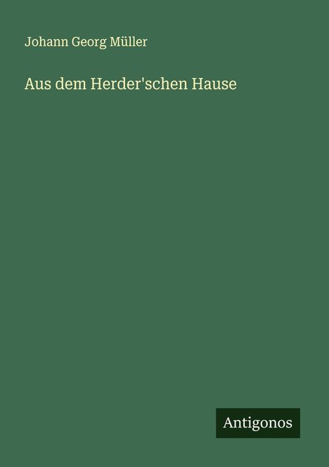 Johann Georg Müller: Aus dem Herder'schen Hause, Buch