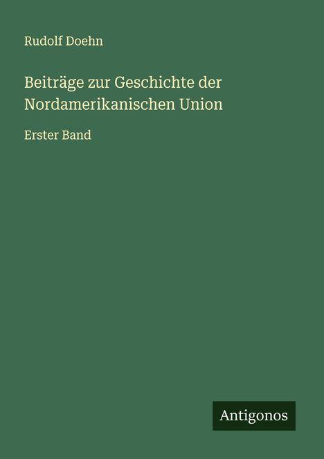 Rudolf Doehn: Beiträge zur Geschichte der Nordamerikanischen Union, Buch