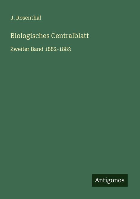 J. Rosenthal: Biologisches Centralblatt, Buch
