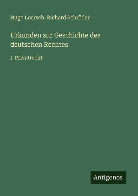 Hugo Loersch: Urkunden zur Geschichte des deutschen Rechtes, Buch