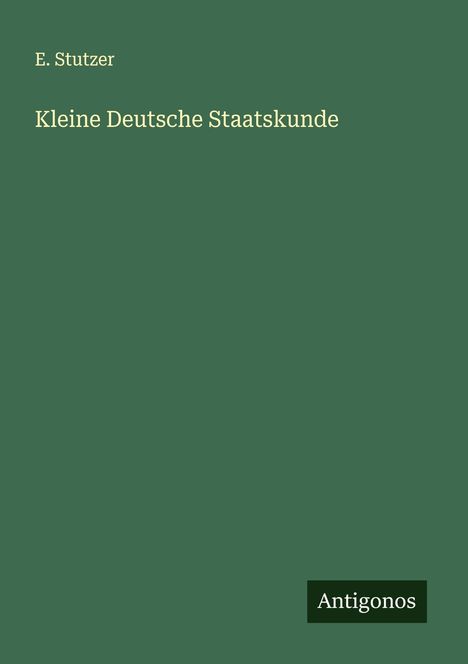 E. Stutzer: Kleine Deutsche Staatskunde, Buch