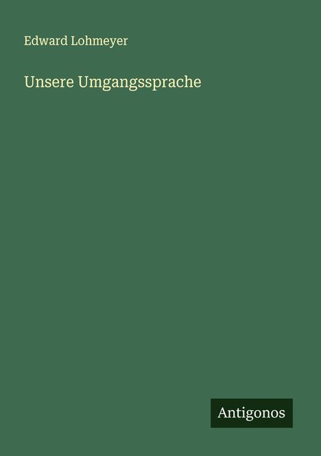 Edward Lohmeyer: Unsere Umgangssprache, Buch