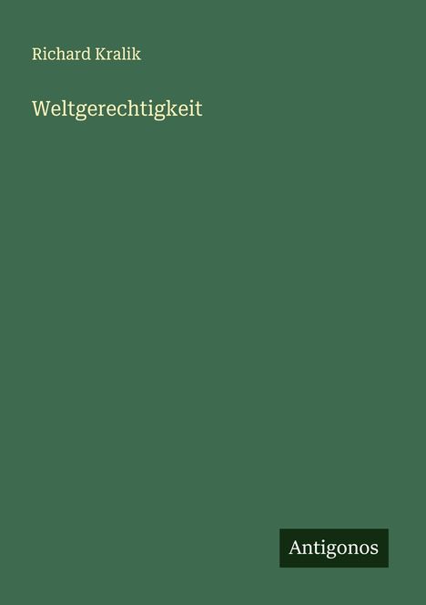Richard Kralik: Weltgerechtigkeit, Buch