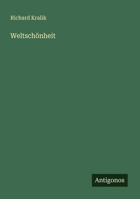 Richard Kralik: Weltschönheit, Buch