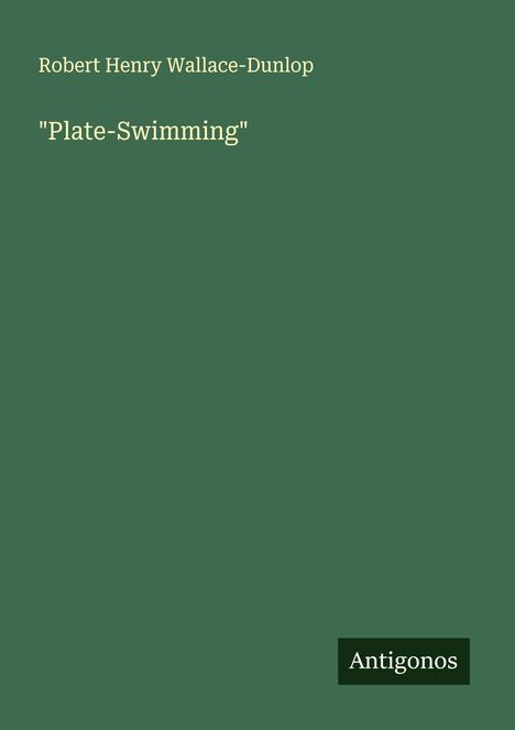 Robert Henry Wallace-Dunlop: "Plate-Swimming", Buch