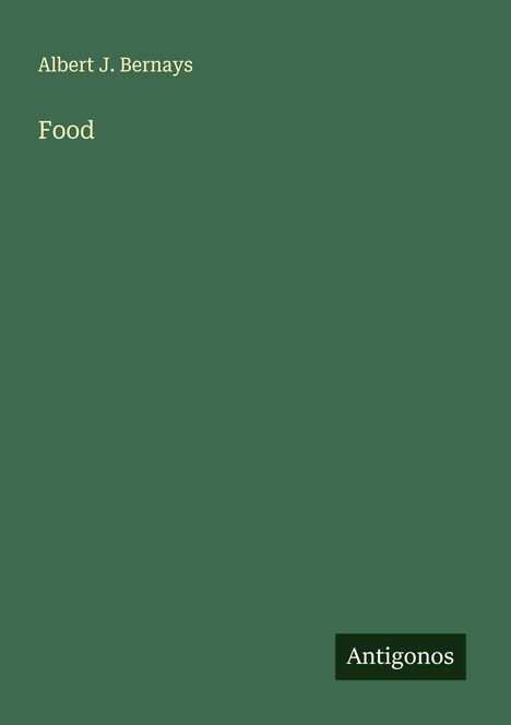 Albert J. Bernays: Food, Buch