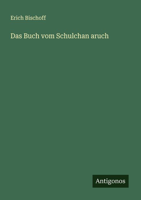 Erich Bischoff: Das Buch vom Schulchan aruch, Buch