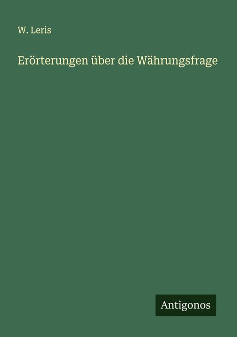 W. Leris: Erörterungen über die Währungsfrage, Buch
