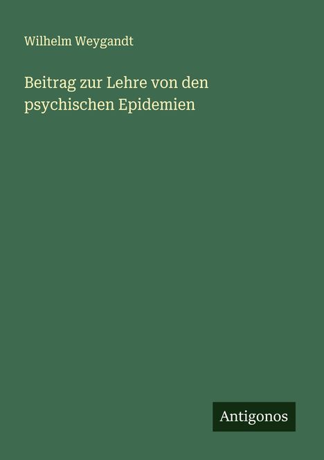 Wilhelm Weygandt: Beitrag zur Lehre von den psychischen Epidemien, Buch