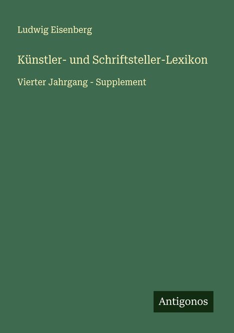Ludwig Eisenberg: Künstler- und Schriftsteller-Lexikon, Buch