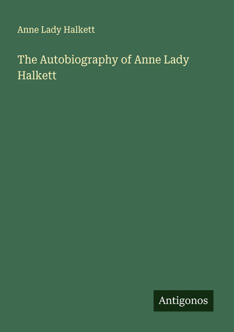 Anne Lady Halkett: The Autobiography of Anne Lady Halkett, Buch