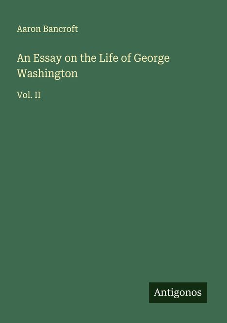 Aaron Bancroft: An Essay on the Life of George Washington, Buch
