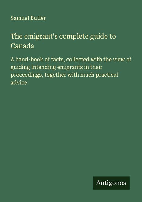 Samuel Butler: The emigrant's complete guide to Canada, Buch