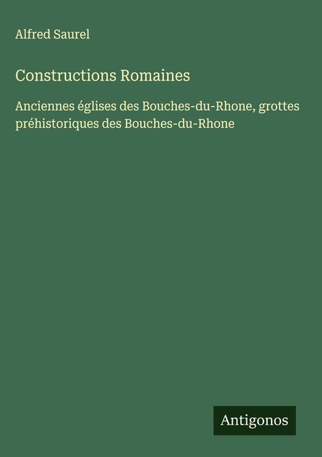 Alfred Saurel: Constructions Romaines, Buch