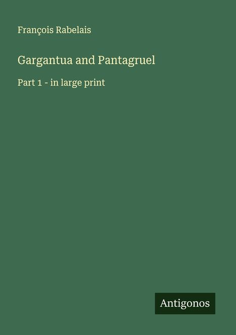 François Rabelais: Gargantua and Pantagruel, Buch