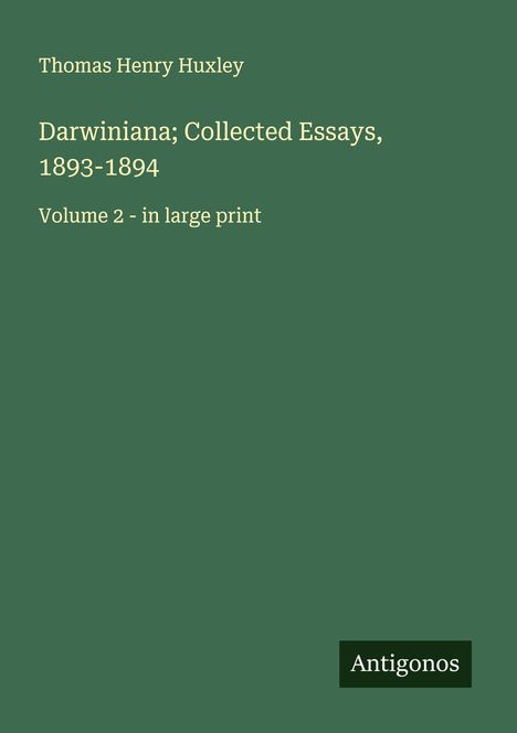 Thomas Henry Huxley: Darwiniana; Collected Essays, 1893-1894, Buch