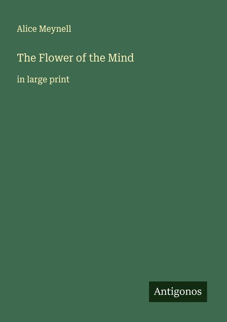 Alice Meynell: The Flower of the Mind, Buch
