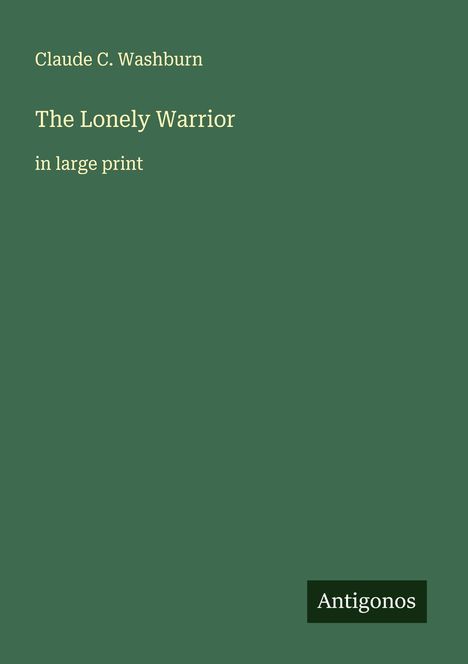 Claude C. Washburn: The Lonely Warrior, Buch