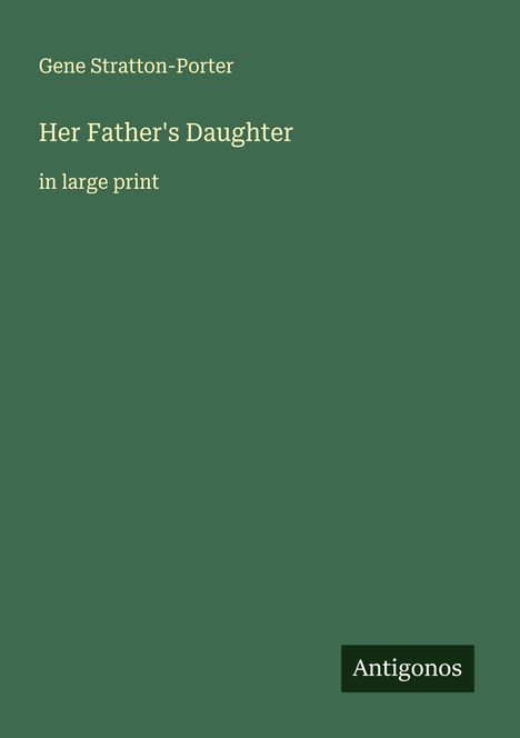 Gene Stratton-Porter: Her Father's Daughter, Buch