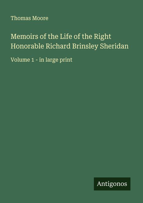 Thomas Moore (1779-1852): Memoirs of the Life of the Right Honorable Richard Brinsley Sheridan, Buch