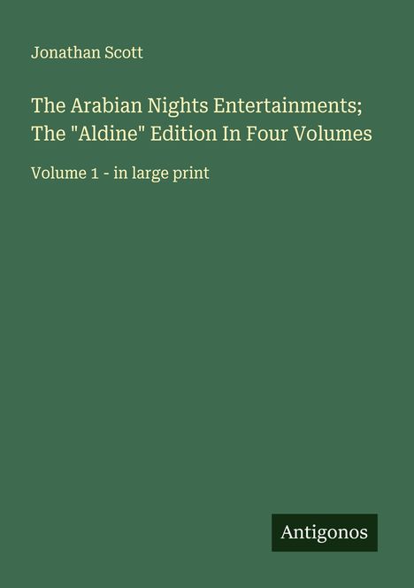 Jonathan Scott: The Arabian Nights Entertainments; The "Aldine" Edition In Four Volumes, Buch