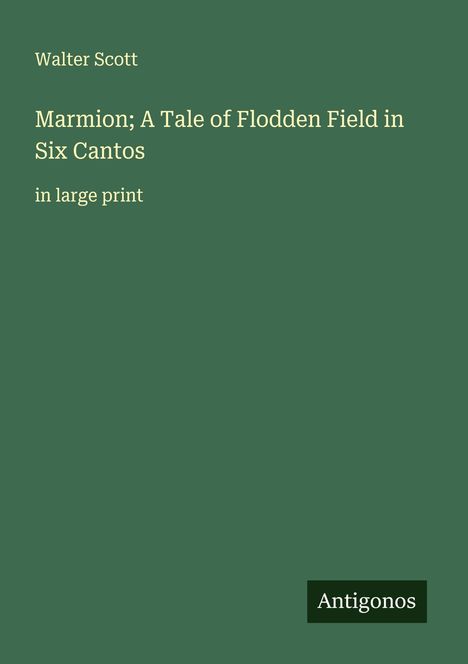 Walter Scott: Marmion; A Tale of Flodden Field in Six Cantos, Buch