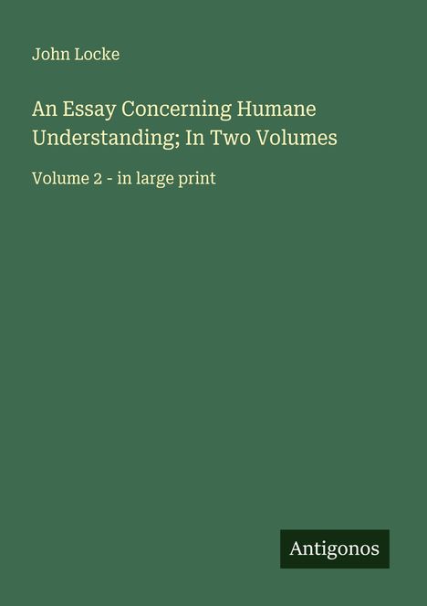 John Locke: An Essay Concerning Humane Understanding; In Two Volumes, Buch