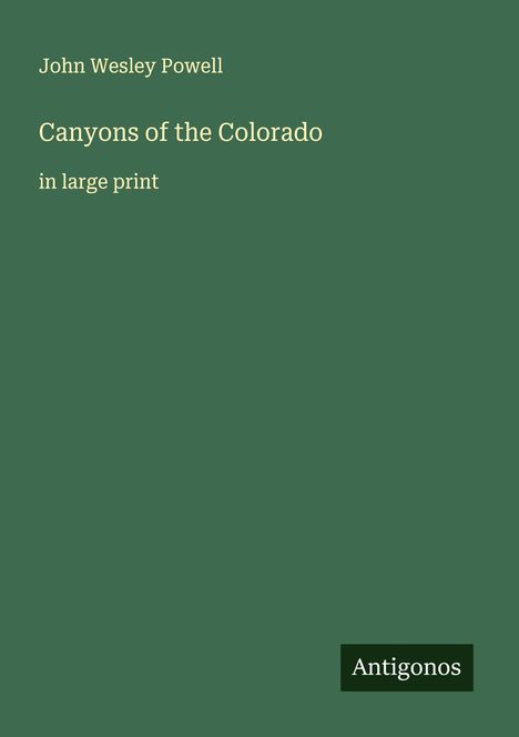 John Wesley Powell: Canyons of the Colorado, Buch