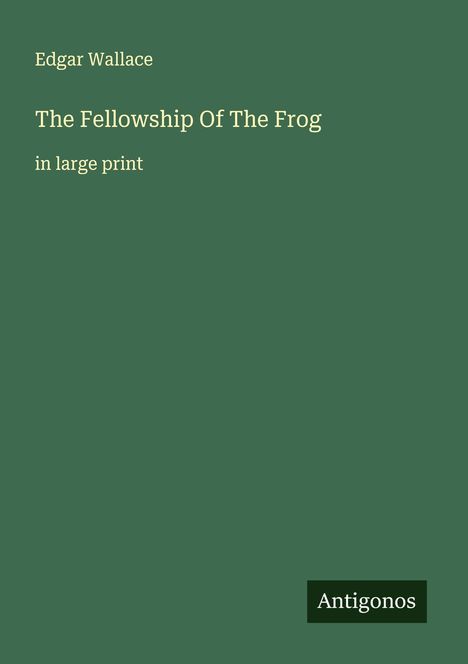 Edgar Wallace: The Fellowship Of The Frog, Buch