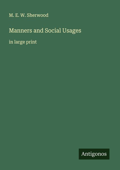 M. E. W. Sherwood: Manners and Social Usages, Buch