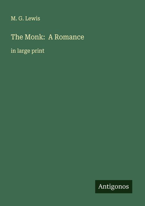 M. G. Lewis: The Monk: A Romance, Buch