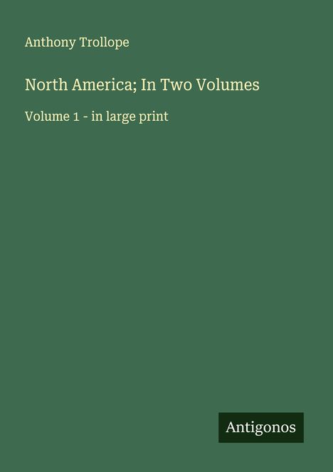 Anthony Trollope: North America; In Two Volumes, Buch