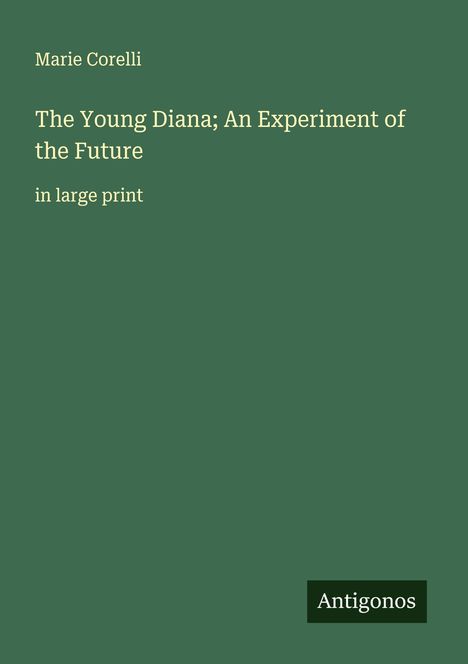 Marie Corelli: The Young Diana; An Experiment of the Future, Buch