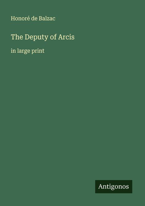 Honoré de Balzac: The Deputy of Arcis, Buch