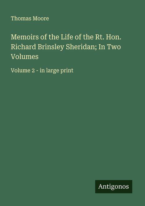 Thomas Moore (1779-1852): Memoirs of the Life of the Rt. Hon. Richard Brinsley Sheridan; In Two Volumes, Buch