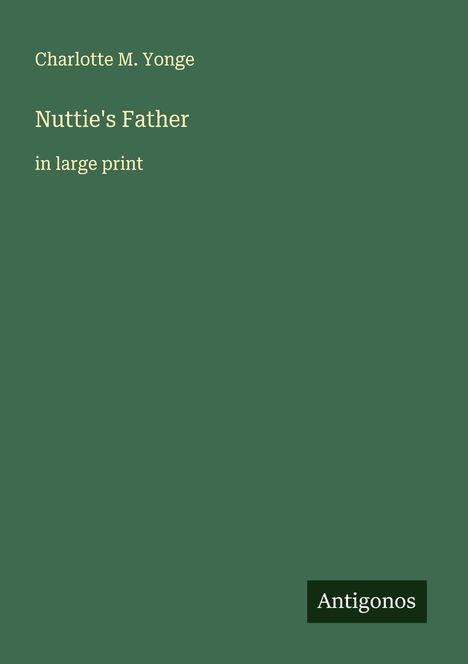 Charlotte M. Yonge: Nuttie's Father, Buch