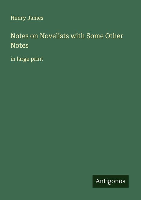 Henry James: Notes on Novelists with Some Other Notes, Buch