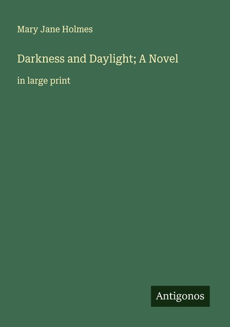 Mary Jane Holmes: Darkness and Daylight; A Novel, Buch
