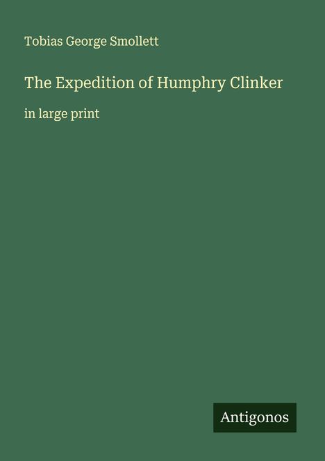 Tobias George Smollett: The Expedition of Humphry Clinker, Buch