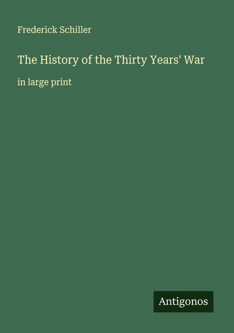 Frederick Schiller: The History of the Thirty Years' War, Buch