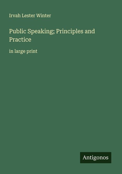 Irvah Lester Winter: Public Speaking; Principles and Practice, Buch