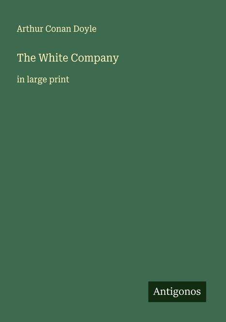 Sir Arthur Conan Doyle: The White Company, Buch