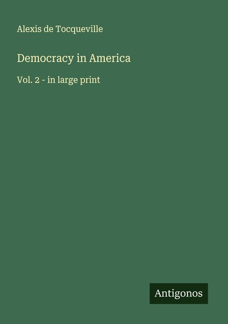 Alexis De Tocqueville: Democracy in America, Buch