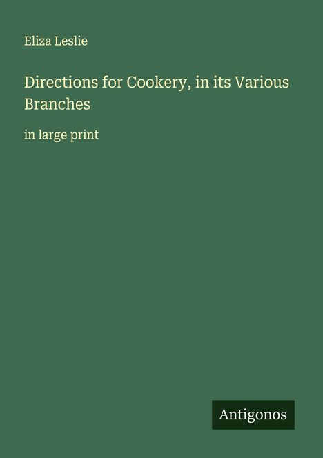 Eliza Leslie: Directions for Cookery, in its Various Branches, Buch