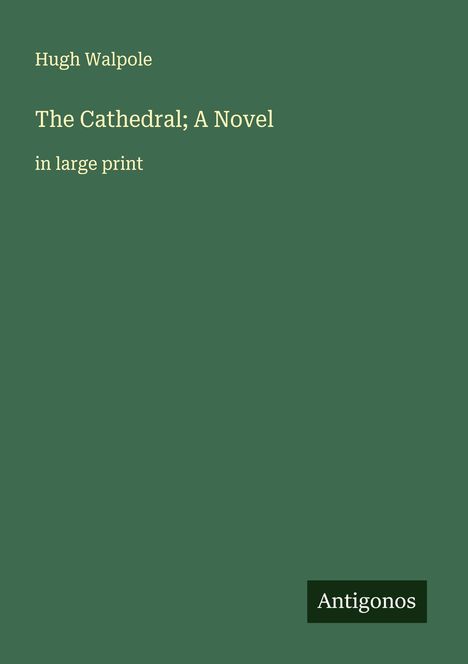 Hugh Walpole: The Cathedral; A Novel, Buch