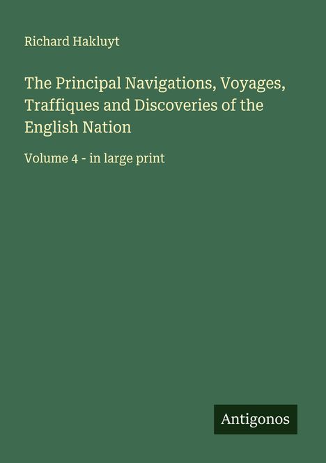 Richard Hakluyt: The Principal Navigations, Voyages, Traffiques and Discoveries of the English Nation, Buch